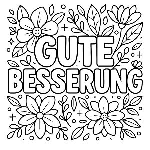 Beruhigender Spruch Gute Besserung umrahmt von floralen Mustern Ausmalbild für kreative Genesungshelfer